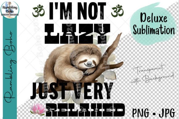 Download I'm Not Lazy Just Relaxed Cute Sloth Png - Relaxed Collection