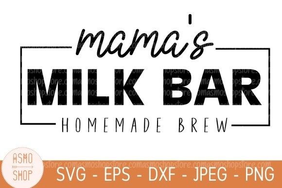 Download Mama's Milk Bar Homemade Brew Svg - Homemade Collection